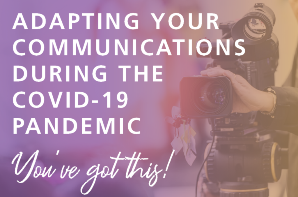 text on purple background: Adapting your communications during the COVID-19 pandemic. You've got this!